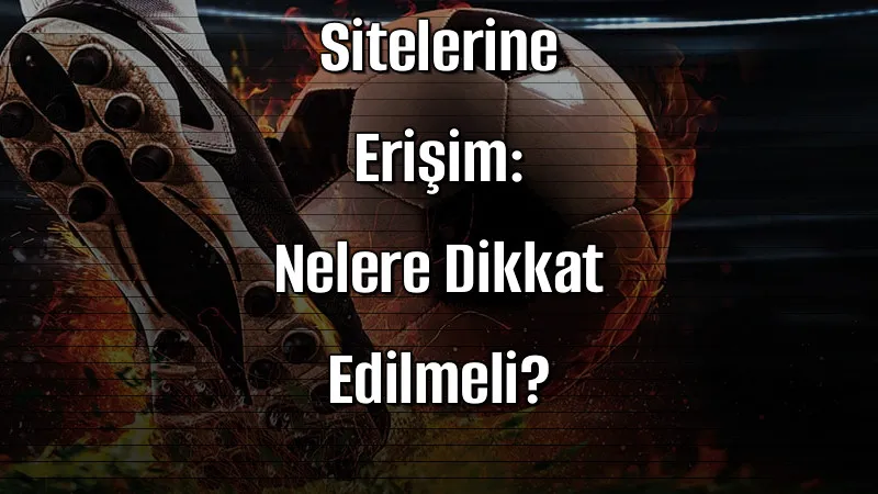 Mobil Cihazlarla Canlı Bahis Sitelerine Erişim: Nelere Dikkat Edilmeli?